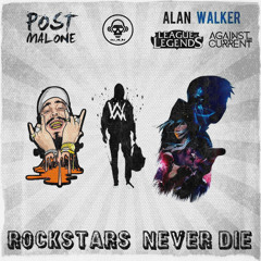 Rockstars Never Die (Post Malone VS Alan Walker + League Of Legends)