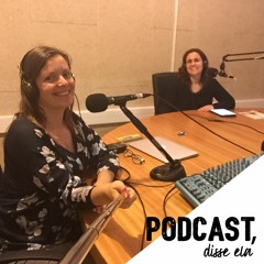 Podcast, disse ela – Quero mudar mas não sei o que quero fazer!