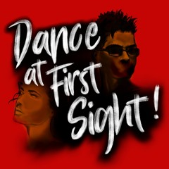 Dance at First Sight (Full song on any music streaming service)