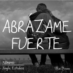 Abrazame Fuerte - Número