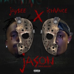 Jason ft. Jay$ee (Prod. Denzel Gray)