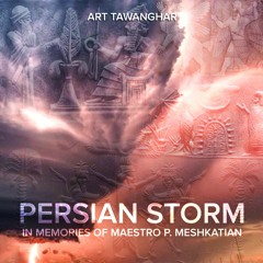 Persian Storm, In the memory of Maestro Parviz Meshkatian, with Istanbul Strings