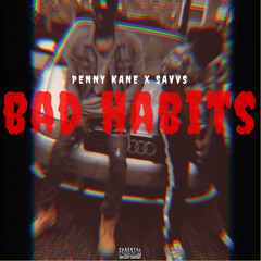 Bad Habits - savvs x penny kane