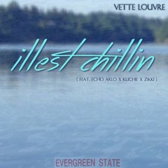 Illest Chillin (feat. Echo Arlo, Kuchie, & Zikki) [prod. by the Passion HiFi]