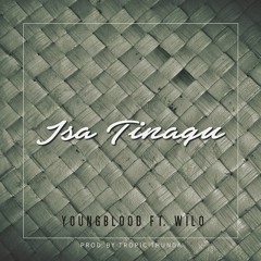 Isa Tinaqu by Youngblood ft. Wilo