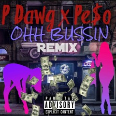 P Dawg x Pe$o - Ohhh Bustin (Remix)Prod By. Sound Master