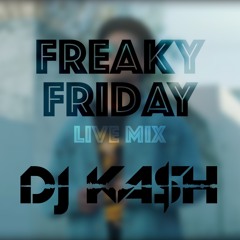 02 - Live Sessions with DJ KA$H - "Freaky Friday" feat. Mickey Singh