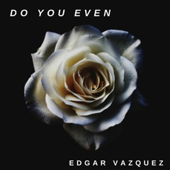 D O  Y O U  E V E N