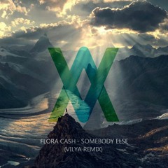Flora Cash - You're Somebody Else (Vilya Remix)