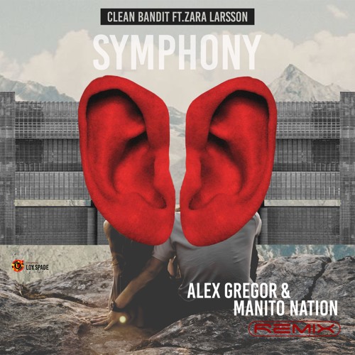 Stream Clean Bandit feat Zara Larsson - Symphony (ManitoNation & Alex  Gregor remix ) [ FREE DOWNLOAD] by ManitoNation | Listen online for free on  SoundCloud
