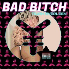 Tiijah Everleen - Bad Bitch