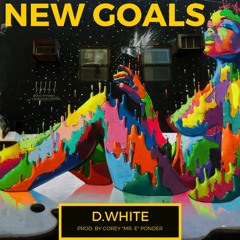 New Goals (prod. by Corey "Mr. E" Ponder)