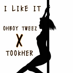 I Like It ( Ft TookHer )