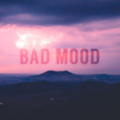 BAD MOOD (Prod. by D.O.M.)