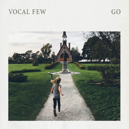 Stream Go (Single) by Vocal Few | Listen online for free on SoundCloud