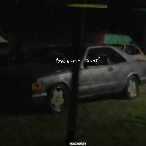 HIGHWAY SHEL - Too Quiet To Trust