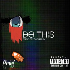 I Do This - (Prod by Two4Flex)
