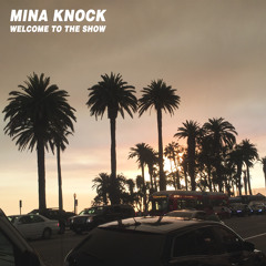 Mina Knock - Welcome To The Show