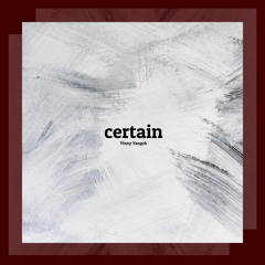 Certain (prod. Vinny Vangoh)