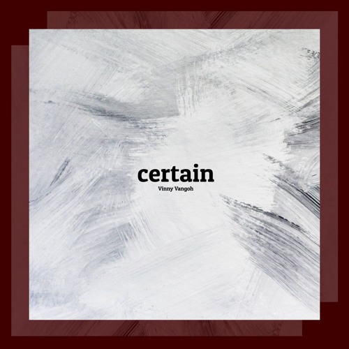 Certain (prod. Vinny Vangoh)