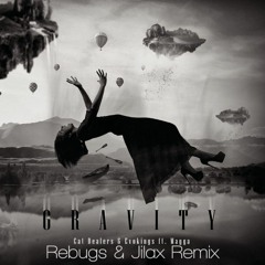 Cat Dealers & Evokings - Gravity (Rebugs & Jilax Remix) [Free Download]