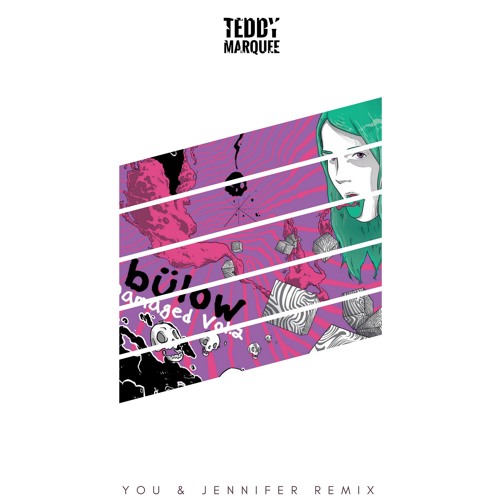 BÜLOW - YOU & JENNIFER (TEDDY MARQUEE REMIX)