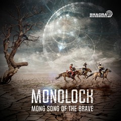 Monolock - Mong Song Of The Brave (Original Mix )  OUT NOW!
