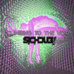 SickDub! - CLIMBING TO THE VOID  (COLLAB?)I CANT FINISH THIS... SORRY.