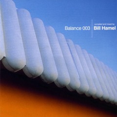 Bill Hamel - Balance 003 (CD1)