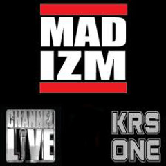 Channel Live Ft KRS-One ''Mad Izm''