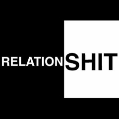 Relationshit