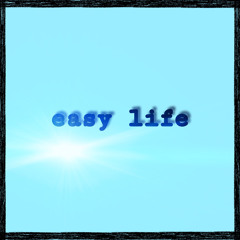 easy life