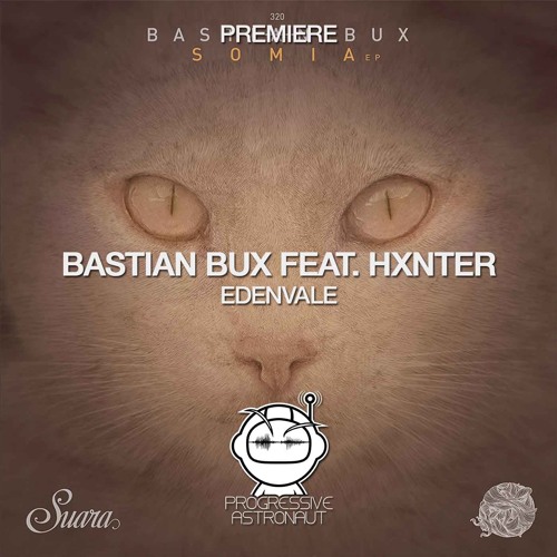 PREMIERE: Bastian Bux Feat. Hxnter - Edenvale (Original Mix) [Suara]