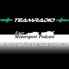 F1 2018 Österreich GP - Ein Wahnsinns-GP! | TeamRadio Podcast