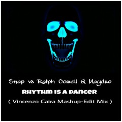 Snap vs Ralph Cowell & Maydro - Rhythm is a dancer (Vincenzo Caira Mashup-Edit Mix).mp3