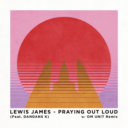 Lewis James (feat Dandans K) - Praying Out Loud