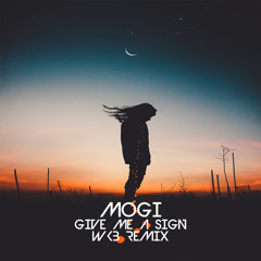 MOGI - Give Me A Sign (WKB Remix)