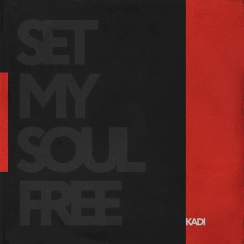 KADI - Set My Soul Free