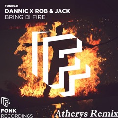 Dannic X Rob & Jack - Bring Di Fire (Atherys Remix )