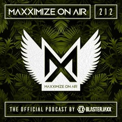 Blasterjaxx present Maxximize On Air #212