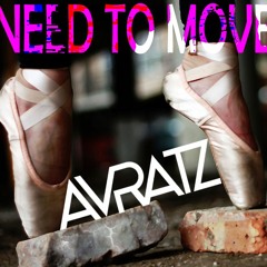 AVRATZ- NEED TO MOVE -ORIGINAL MIX