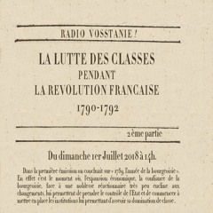 Emission La lutte des classes pendant la Révolution française 2e partie 1790-1792