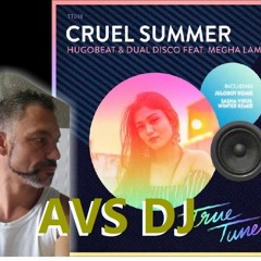 Hugobeat, Dual Disco, Megha Lama   Cruel Summer Go Times AVS DJ
