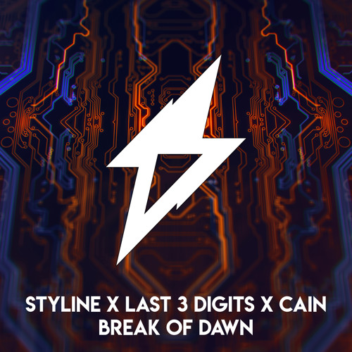 Styline X Last 3 Digits X CAIN Break Of Dawn By Last 3 Digits Free Listening On SoundCloud