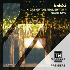 TB Premiere: Ki Creighton Feat. Shyam P - Night Owl (Jansons Remix)[Kaluki Musik]