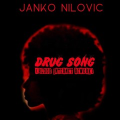 Janko Nilović - Drug Song (Blood Internet Rework)[Free Download]