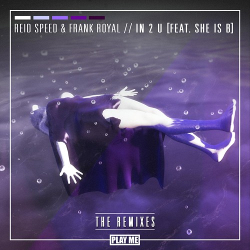 Reid Speed & Frank Royal - IN 2 U (ft. She Is B) [INF1N1TE Remix]