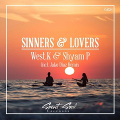 West.K & Shyam P - Sinners & Lovers + Jako Diaz Remix