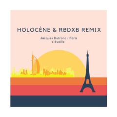 Jacques Dutronc : Paris s'éveille (Holocène & RBDXB Remix)