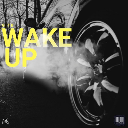 G I T B - Wake Up (Prod. By TKAY)